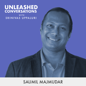 Saumil Majmudar - Guest on Unleashed Conversations with Srinivas Uppaluri